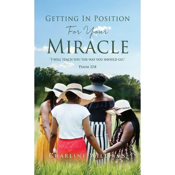 Getting In Position For Your Miracle, (Hardcover)