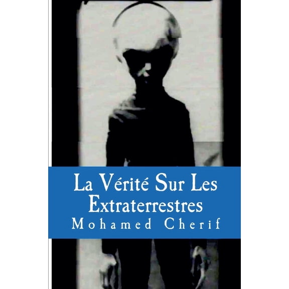 La VÃ©ritÃ© Sur Les Extraterrestres, (Paperback)
