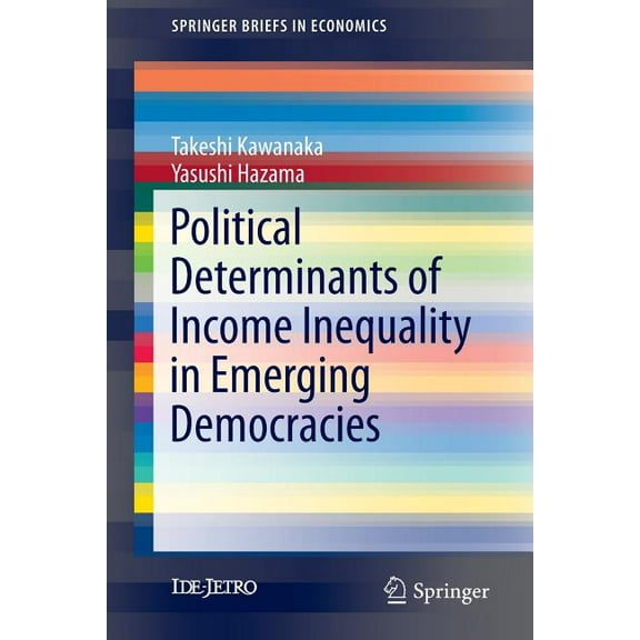 Springerbriefs in Economics Political Determinants of Income Inequality in Emerging Democracies, (Paperback)