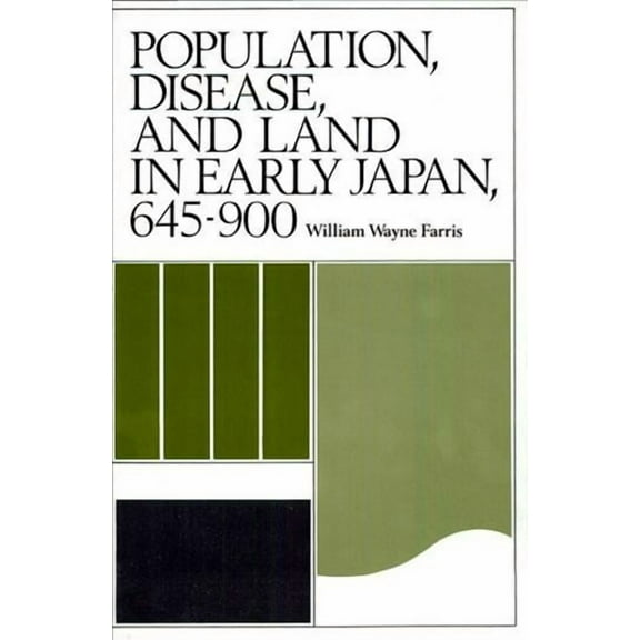 Harvard-Yenching Institute Monograph: Population, Disease, and Land in Early Japan, 645-900 (Paperback)