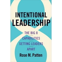 Intentional Leadership: The Big 8 Capabilities Setting Leaders Apart, (Hardcover)