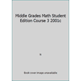 thumbnail image 1 of Pre-Owned Middle Grades Math Student Edition Course 3 2001c (Hardcover) 0130434175 9780130434173, 1 of 1