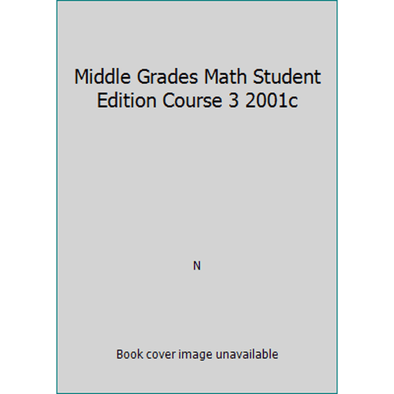 Pre-Owned Middle Grades Math Student Edition Course 3 2001c (Hardcover) 0130434175 9780130434173