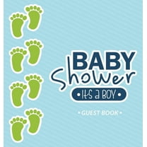 It's a Boy: Baby Shower Guest Book and Blue Themed with Baby Footprints, Personalized Wishes for Baby & Advice for Paren, (Hardcover)