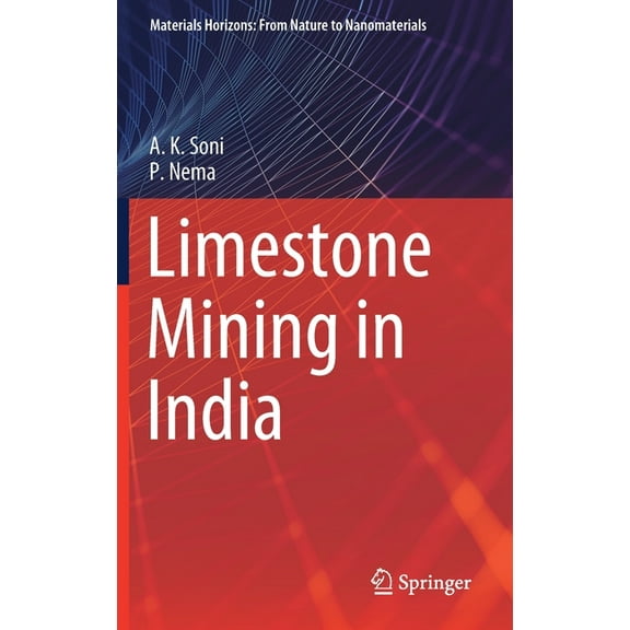 Materials Horizons: From Nature to Nanom Limestone Mining in India, (Hardcover)