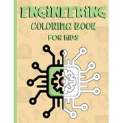 Engineering coloring book for kids: A great engineering gift idea for teenagers. Engineering (Paperback) by Coloring Nation Press