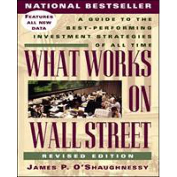 Pre-Owned What Works on Wall Street: A Guide to the Best- Performing Investment Strategies of All Time (Hardcover) 0070482462 9780070482463