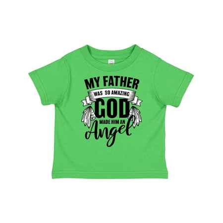 

Inktastic My Father Was So Amazing God Made Him an Angel Gift Toddler Boy or Toddler Girl T-Shirt