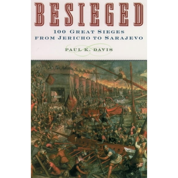 Besieged: 100 Great Sieges from Jericho to Sarajevo, (Paperback)