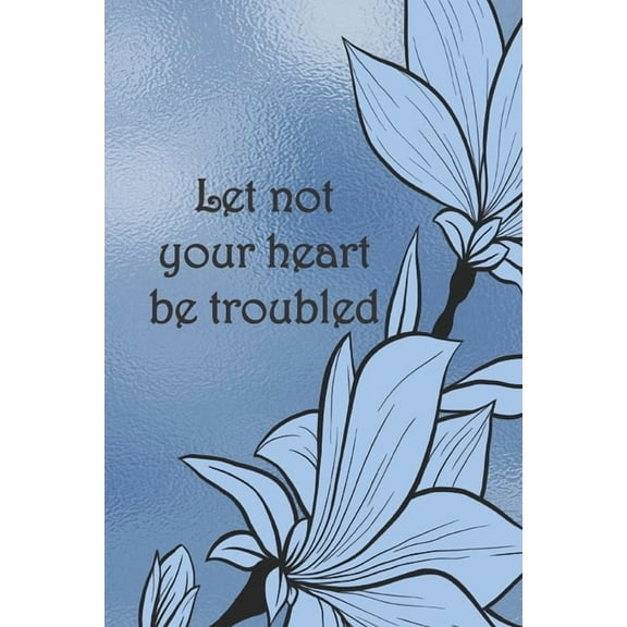 Let not your heart be troubled: Dot Grid Paper (Paperback)