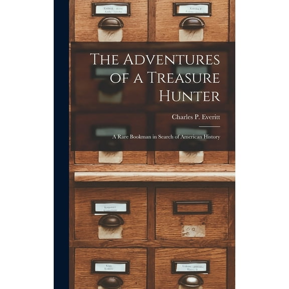 The Adventures of a Treasure Hunter; a Rare Bookman in Search of American History, (Hardcover)