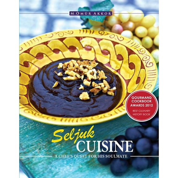 Seljuk Cuisine : A Chef's Quest for His Soulmate (Paperback)