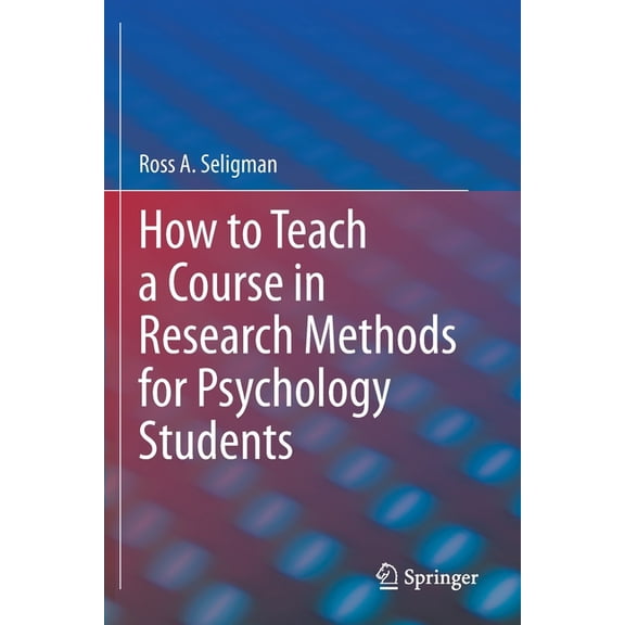 How to Teach a Course in Research Methods for Psychology Students, (Paperback)