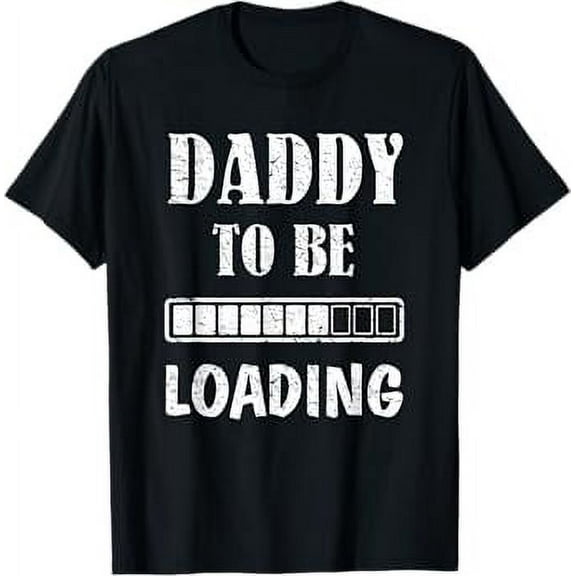 Daddy To Be Loading First Time Dad For Men Husband Funny Dad T-Shirt