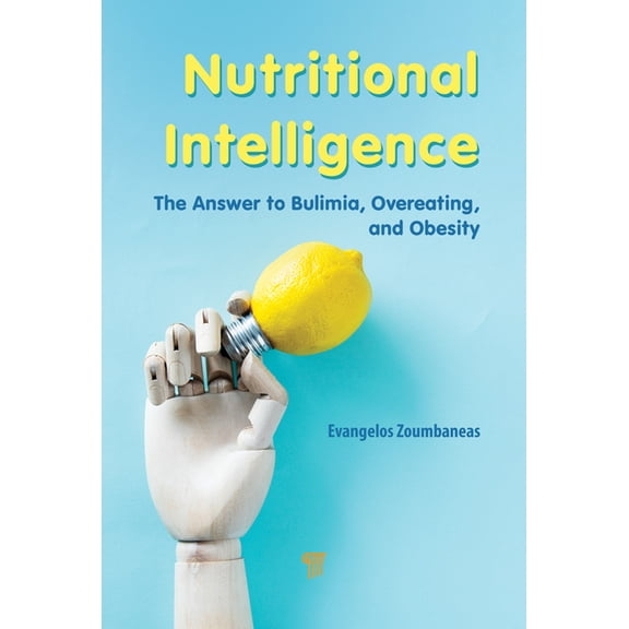 Nutritional Intelligence: The Answer to Bulimia, Overeating, and Obesity, (Paperback)