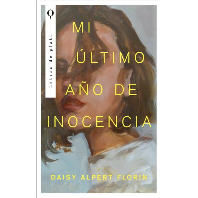 Libro Mi Ultimo Año De Inocencia Tapa Blanda, Autor Daisy Alpert Florin, Editorial Plata
