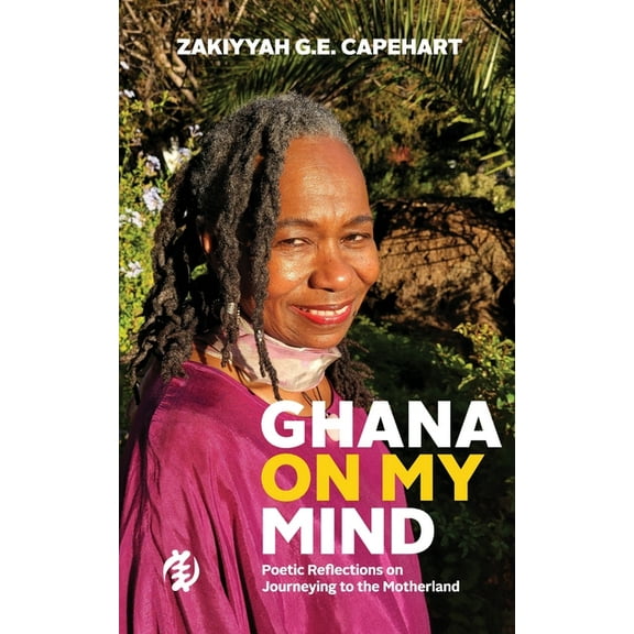 Ghana On My Mind: Poetic Reflections on Journeying to the Motherland, (Paperback)