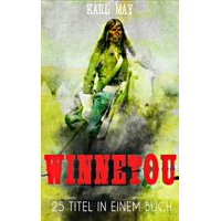 Winnetou - Western Sammelband (25 Titel in einem Buch) - eBook