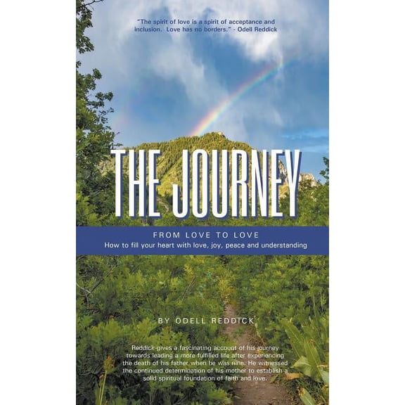 The Journey: From Love to Love How to Fill Your Heart With Love, Joy, Peace and Understanding, (Paperback)