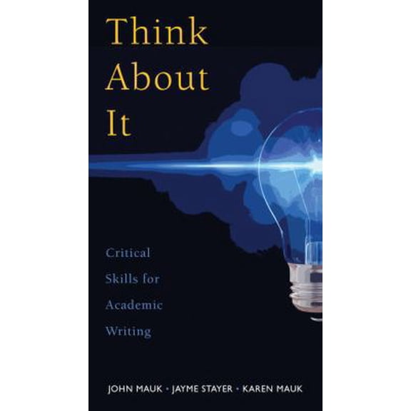 Pre-Owned Think about It: Critical Skills for Academic Writing (Paperback) 1285072529 9781285072524