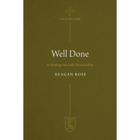 Pre-Owned Well Done: A Strategy for Life Stewardship (Paperback) 1619583674 9781619583672
