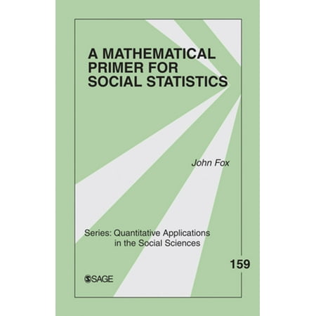A Mathematical Primer for Social Statistics - (Best Mathematical Statistics Textbook)