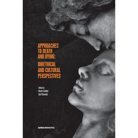 Approaches to Death and Dying: Bioethical and Cultural Perspectives, (Paperback)