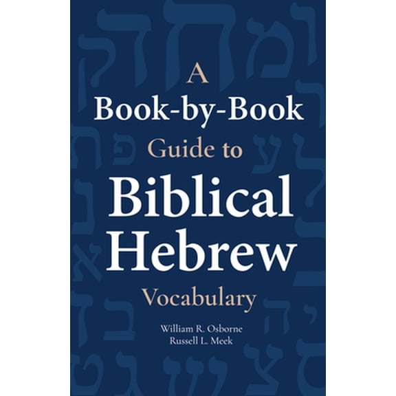 Pre-Owned A Book-By-Book Guide to Biblical Hebrew Vocabulary (Paperback) 1683070860 9781683070863