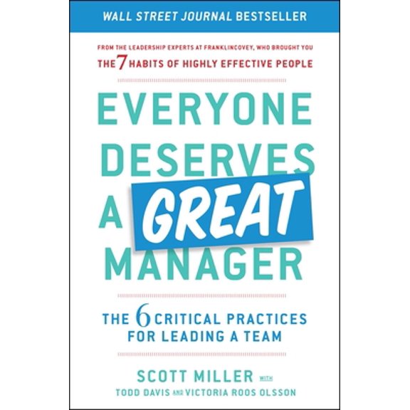 Pre-Owned Everyone Deserves a Great Manager: The 6 Critical Practices for Leading a Team (Hardcover) 1982112077 9781982112073