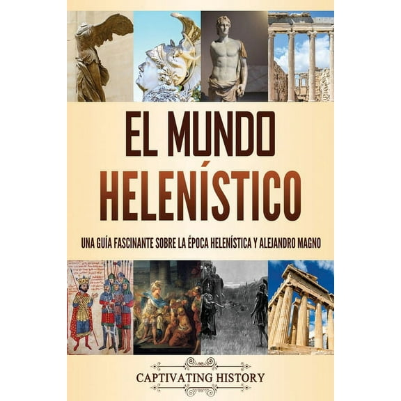 Explorando la Historia Antigua: El mundo helenístico (Paperback)