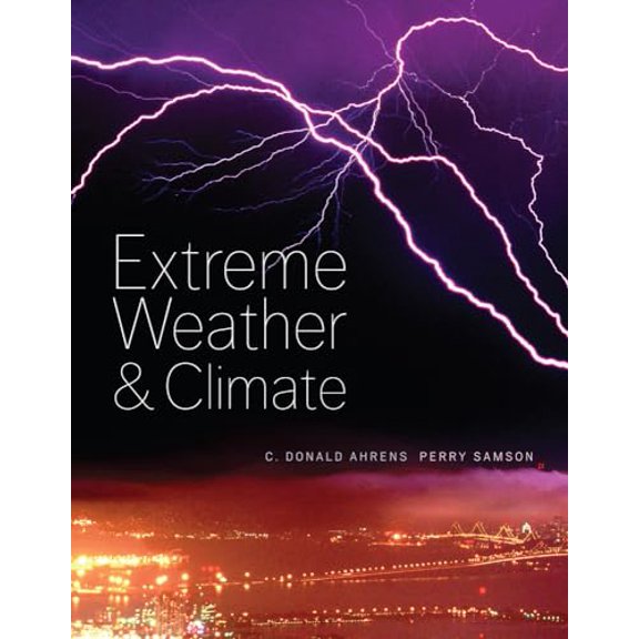 Pre-Owned Extreme Weather and Climate (Paperback) 0495118575 9780495118572