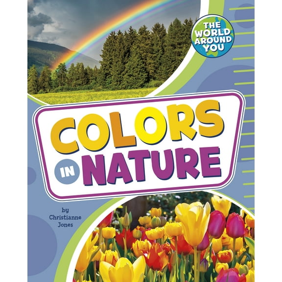 The World Around You Colors in Nature, (Paperback)