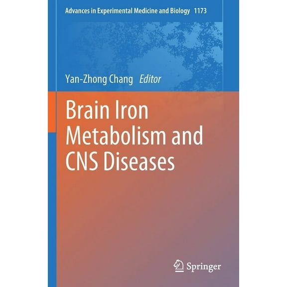 Advances in Experimental Medicine and Bi Brain Iron Metabolism and CNS Diseases, Book 1173, (Paperback)