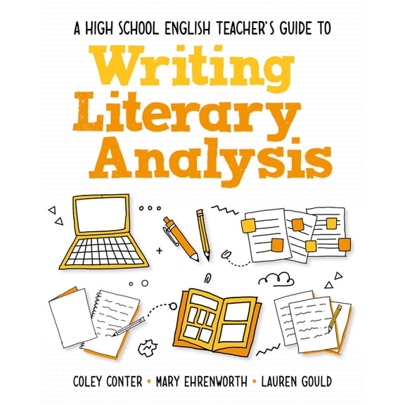 A High School English Teacher's Guide to Writing Literary Analysis, (Paperback)