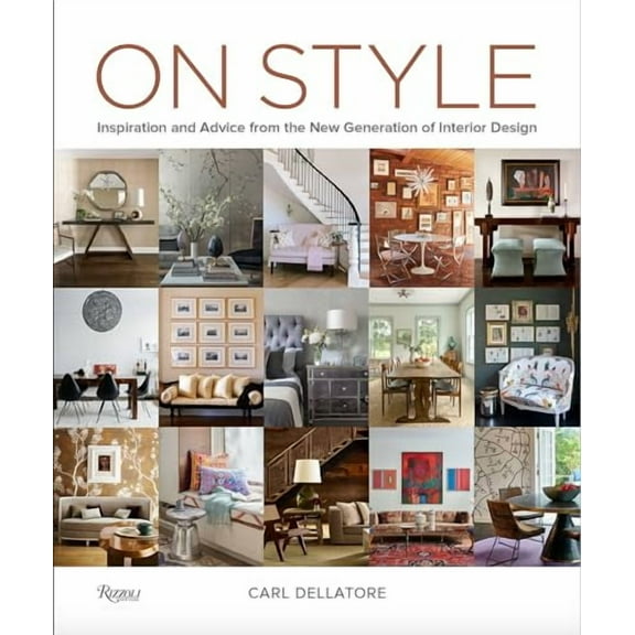 On Style : Inspiration and Advice from the New Generation of Interior Design (Hardcover)