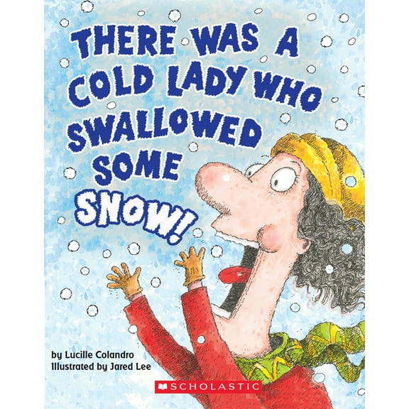 There Was a Cold Lady Who Swallowed Some Snow! (a Board Book)