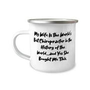 Epic Husband, My Wife Is the World's Best Chiropractor in the History of the World.and Yes She, Husband 12oz Camper Mug From Wife