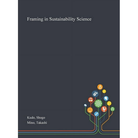 Framing in Sustainability Science (Hardcover)