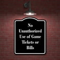 thumbnail image 2 of No Unauthorized Use of Game Tickets or Bills BLACK Aluminum Composite Sign 20''x24'', 2 of 9