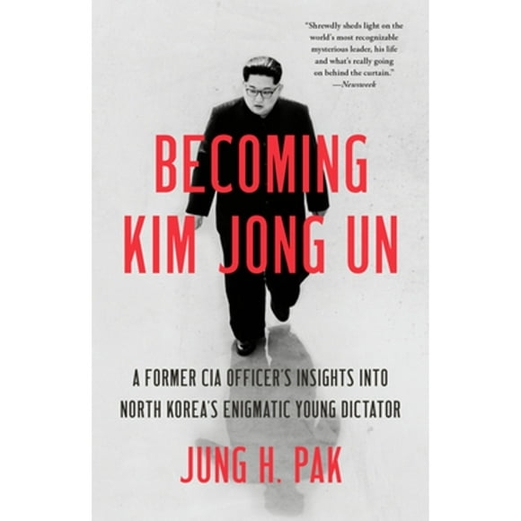Pre-Owned Becoming Kim Jong Un: A Former CIA Officer's Insights Into North Korea's Enigmatic Young (Paperback 9781984819741) by Jung H Pak