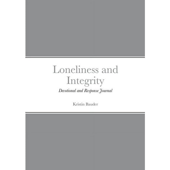 Loneliness and Integrity: Devotional and Response Journal, (Paperback)