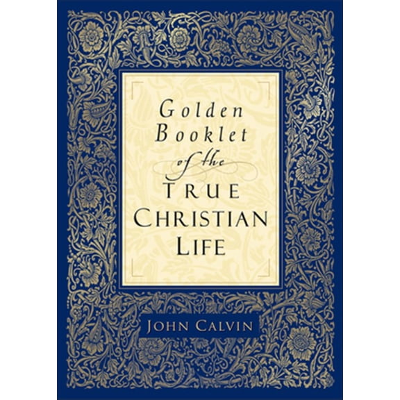 Pre-Owned Golden Booklet of the True Christian Life (Paperback) 0801065283 9780801065286