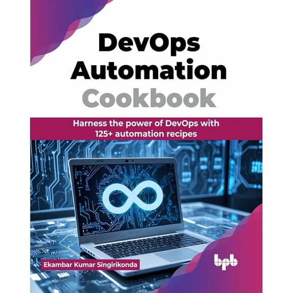 DevOps Automation Cookbook: Harness the power of DevOps with 125  automation recipes (English Edition), (Paperback)