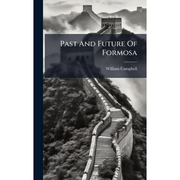 Past And Future Of Formosa, (Hardcover)