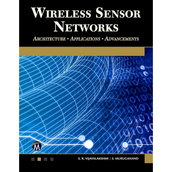 Wireless Sensor Networks: Architecture - Applications - Advancements, (Paperback)