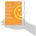 thumbnail image 3 of You Can't Ruin My Day: 52 Wake-Up Calls to Turn Any Situation Around, (Paperback), 3 of 3
