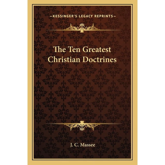 The Ten Greatest Christian Doctrines (Paperback)