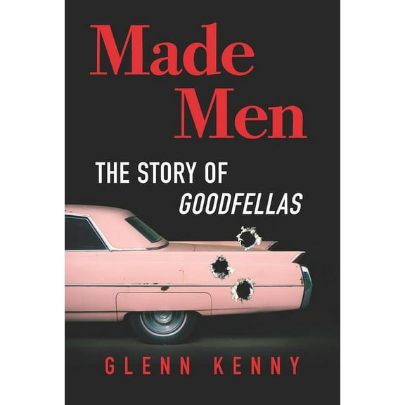 Made Men: The Story of Goodfellas, (Hardcover)