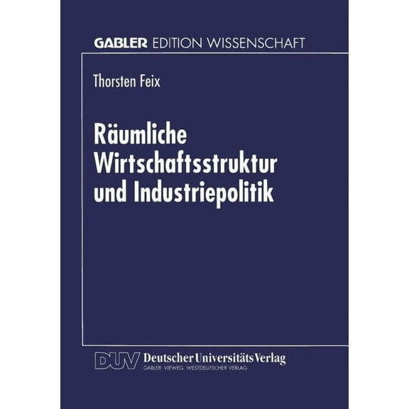 RÃ¤umliche Wirtschaftsstruktur Und Industriepolitik, (Paperback)