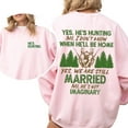 thumbnail image 4 of He’s Hunting Sweatshirt – Double Sided Funny Hunting Season Pullover, Duck & Deer Hunting Wife Sweater, Abandoned Hunting Wife Outfit, Hunter Girlfriend Gift, 4 of 7